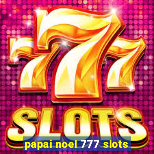 papai noel 777 slots